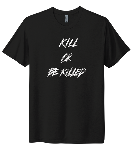 Kill or Be Killed Tee